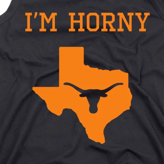 Im Horny Texas Funny Tank Top