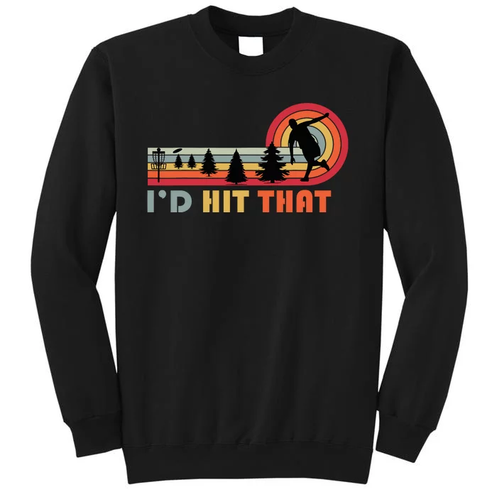 Id Hit That Funny Disc Golf Vintage Frisbee Dad Golfer Sweatshirt