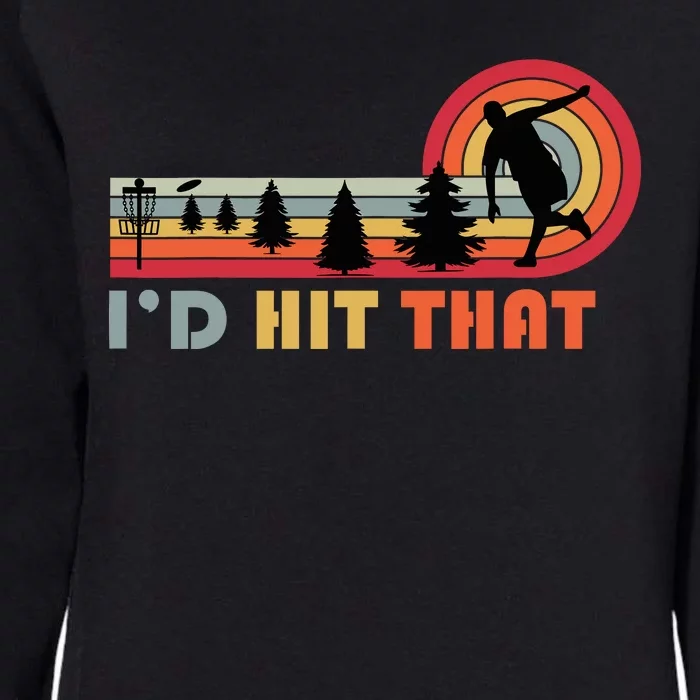 Id Hit That Funny Disc Golf Vintage Frisbee Dad Golfer Womens California Wash Sweatshirt