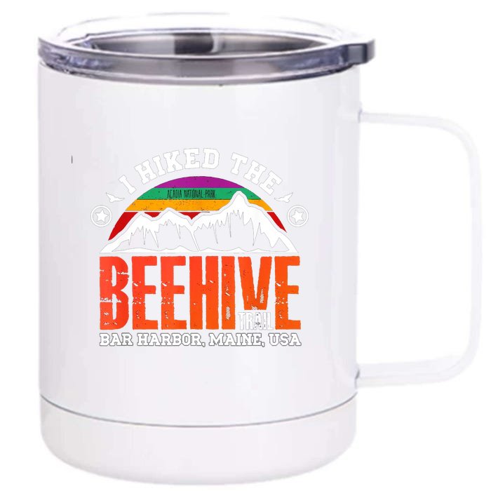 I Hiked The Beehive Trail Acadia National Park Front & Back 12oz Stainless Steel Tumbler Cup