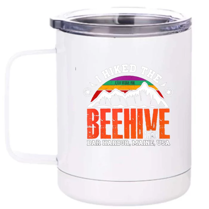 I Hiked The Beehive Trail Acadia National Park Front & Back 12oz Stainless Steel Tumbler Cup