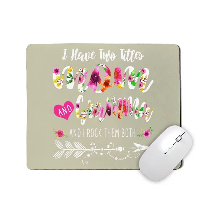 I Have Two Titles Mom And Gramma Mom Floral Gift Mousepad