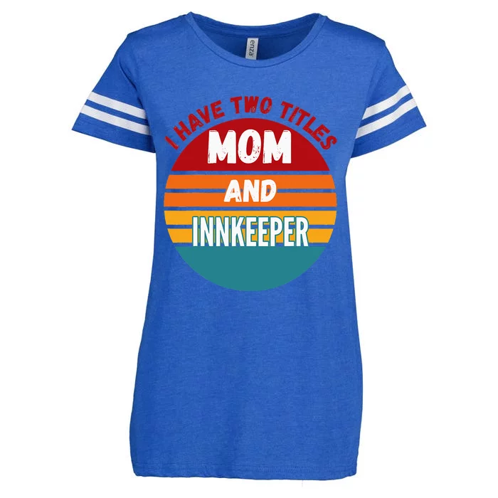 I Have Two Titles Mom And Innkeeper Enza Ladies Jersey Football T-Shirt