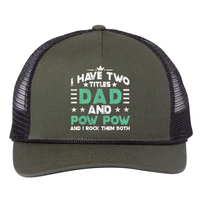 I Have Two Titles Dad And Pow Pow Retro Rope Trucker Hat Cap