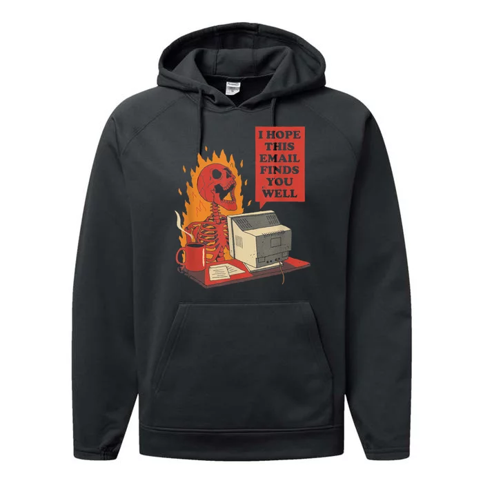 I Hope This Email Finds You Well Funny Gift Performance Fleece Hoodie