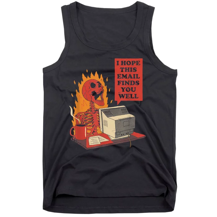 I Hope This Email Finds You Well Funny Gift Tank Top