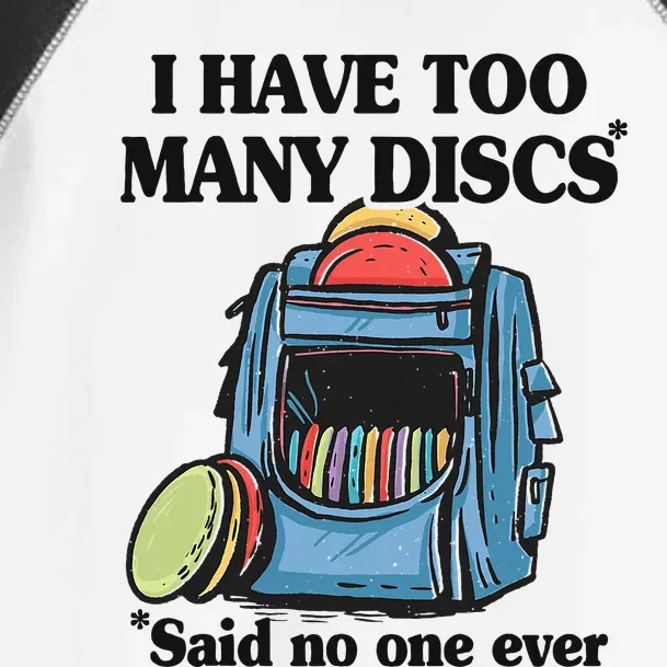 I Have Too Many Discs Disc Golf Backpack Funny Disc Golf Toddler Fine Jersey T-Shirt