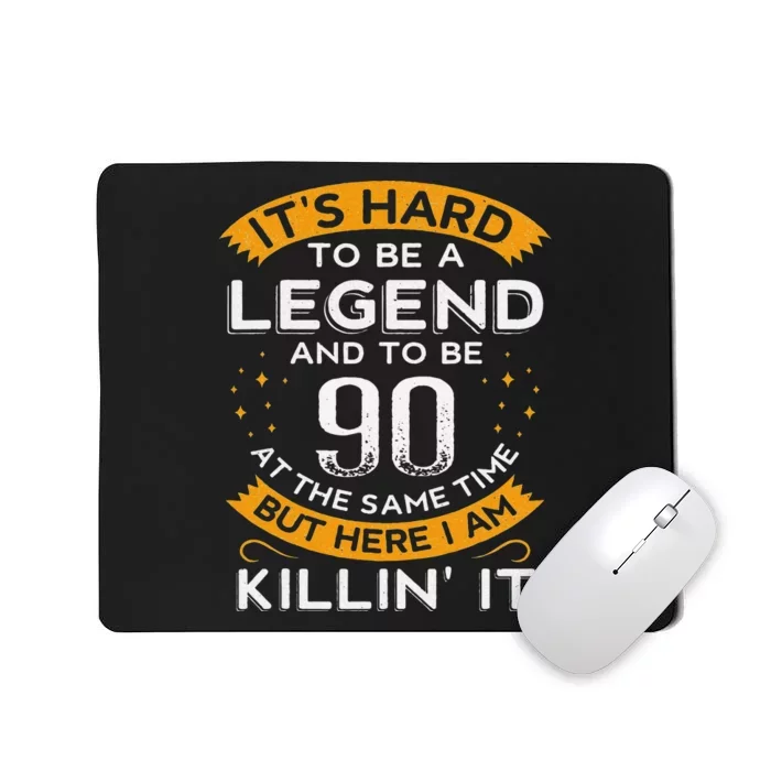 ItS Hard To Be A Legend And 90 Years Old Dad 90th Birthday Mousepad