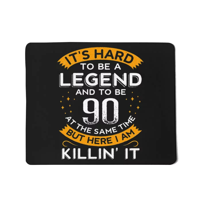 ItS Hard To Be A Legend And 90 Years Old Dad 90th Birthday Mousepad