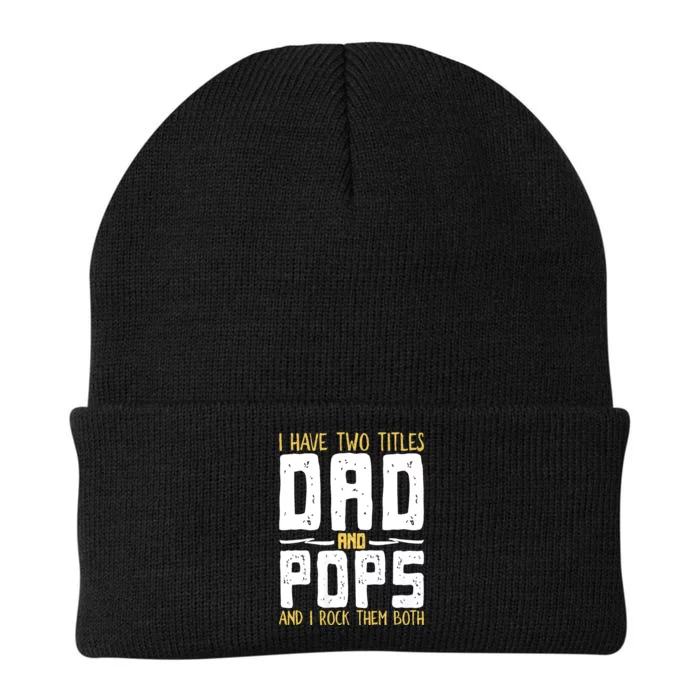 I Have Two Titles Dad And Pops Knit Cap Winter Beanie