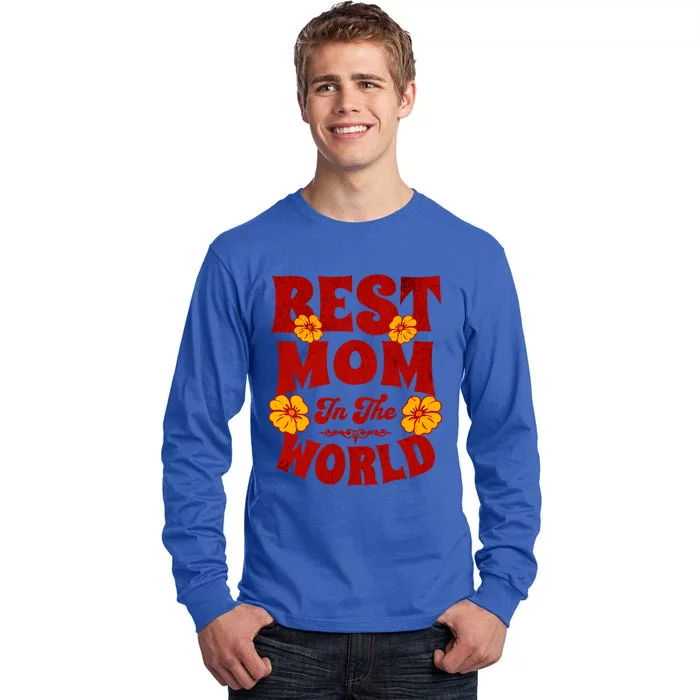 I Have The Best Mom In The World Mothers Day Design Gift Tall Long Sleeve T-Shirt