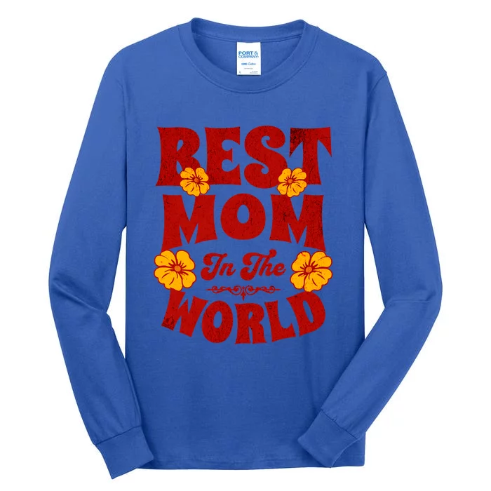 I Have The Best Mom In The World Mothers Day Design Gift Tall Long Sleeve T-Shirt