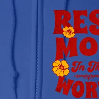 I Have The Best Mom In The World Mothers Day Design Gift Full Zip Hoodie