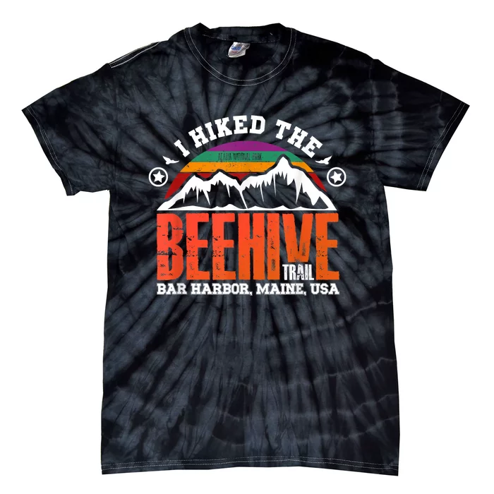 I Hiked The Beehive Trail Acadia National Park Tie-Dye T-Shirt