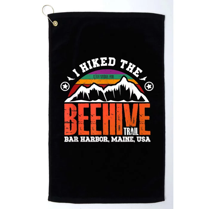 I Hiked The Beehive Trail Acadia National Park Platinum Collection Golf Towel