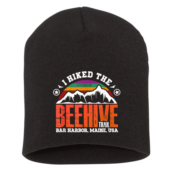 I Hiked The Beehive Trail Acadia National Park Short Acrylic Beanie