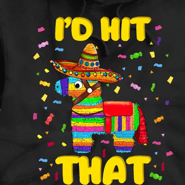 Id Hit That Pinata Pinata Costume Cinco De Mayo Party Tie Dye Hoodie