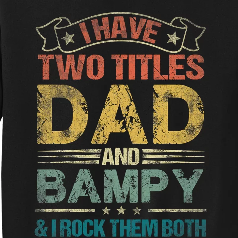 I Have Two Titles Dad And Bampy Sweatshirt