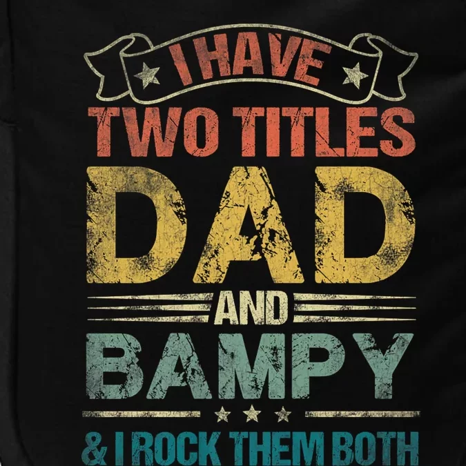 I Have Two Titles Dad And Bampy Impact Tech Backpack