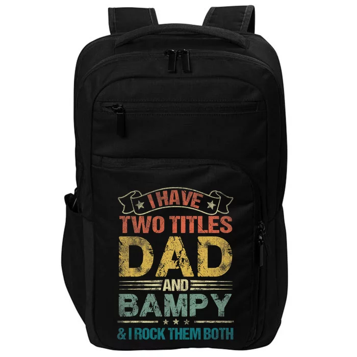 I Have Two Titles Dad And Bampy Impact Tech Backpack