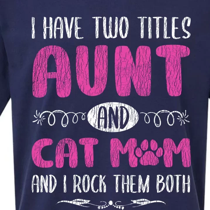 I Have Two Titles Aunt And Cat Mom Mother Auntie Cat Lover Gift Sueded Cloud Jersey T-Shirt