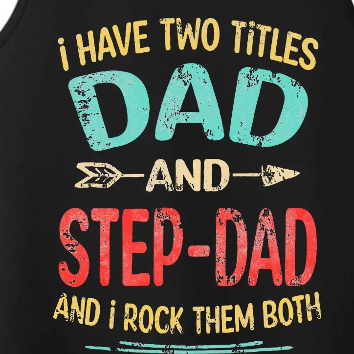 I Have Two Titles Dad And Stepdad Father's Day Stepdad Gift Performance Tank