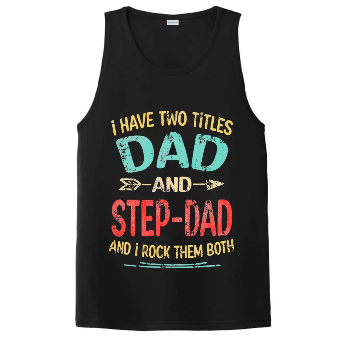 I Have Two Titles Dad And Stepdad Father's Day Stepdad Gift Performance Tank