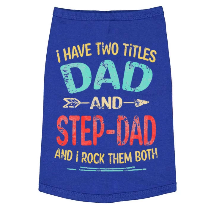 I Have Two Titles Dad And Stepdad Father's Day Stepdad Gift Doggie Tank