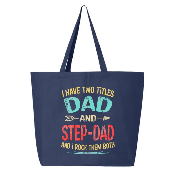 I Have Two Titles Dad And Stepdad Father's Day Stepdad Gift 25L Jumbo Tote