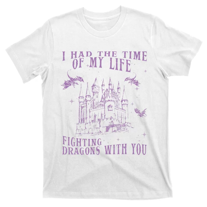 I Had The Time Of My Life Fighting Dragons With You Mythical T-Shirt