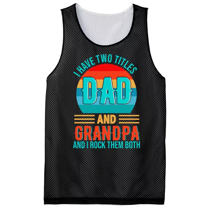 I Have Two Titles Dad And Grandpa I Rock Them Both Sunset Mesh Reversible Basketball Jersey Tank