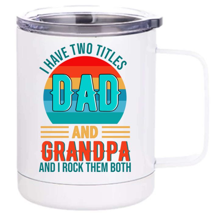 I Have Two Titles Dad And Grandpa I Rock Them Both Sunset Front & Back 12oz Stainless Steel Tumbler Cup