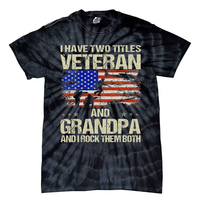 I Have Two Titles Veteran And Grandpa Retro Fathers Day Tie-Dye T-Shirt