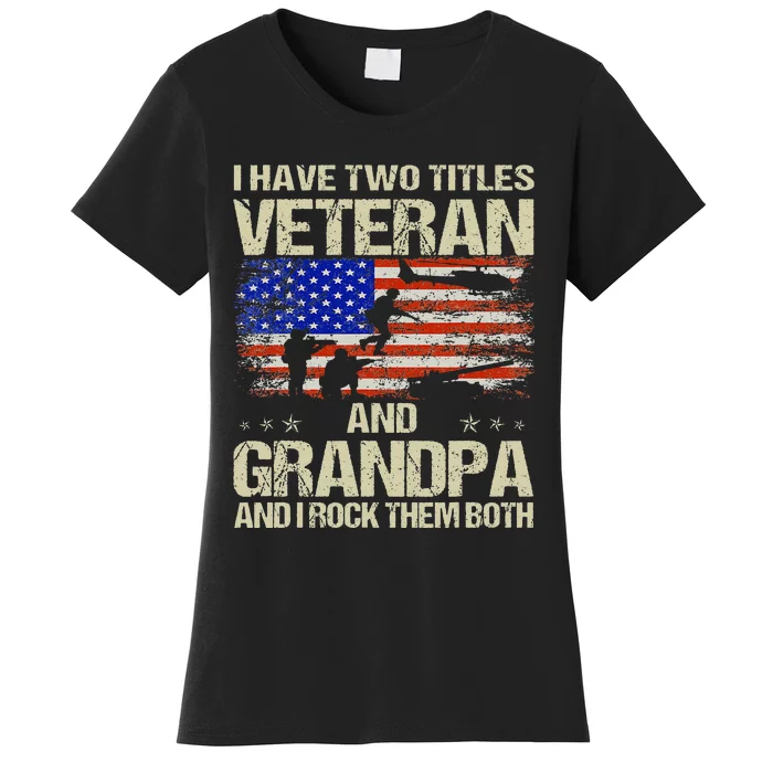 I Have Two Titles Veteran And Grandpa Retro Fathers Day Women's T-Shirt