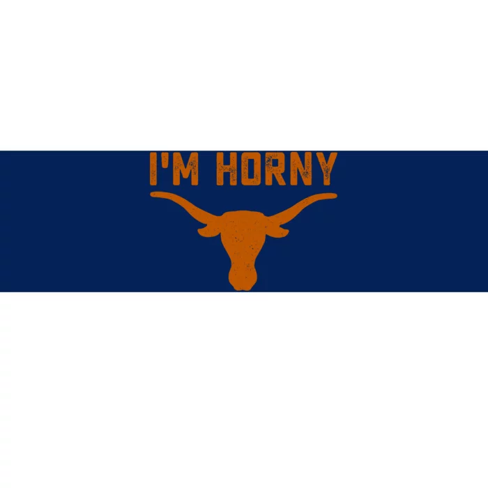 I’m Horny Texas Bumper Sticker