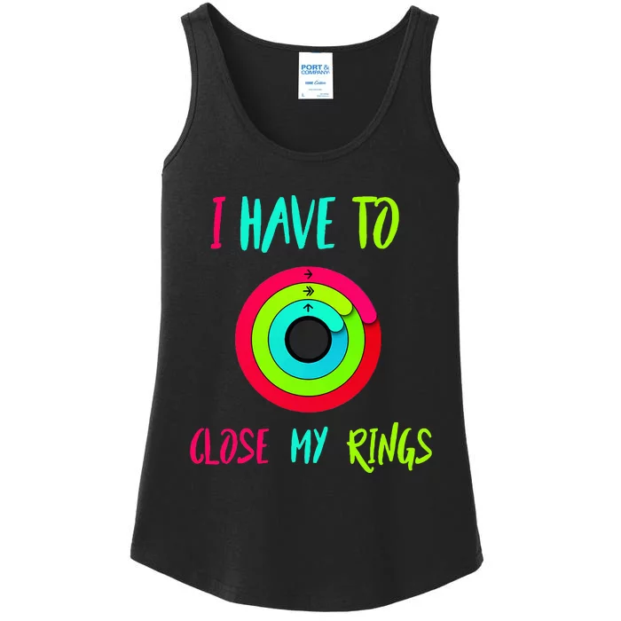 I Have To Close My Rings Funny Gift Ladies Essential Tank