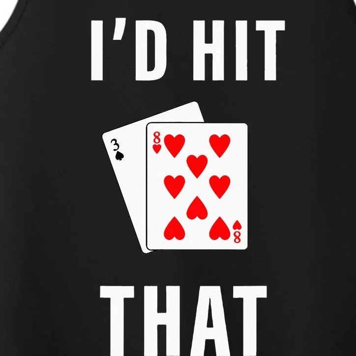 Id Hit That Funny BlackJack Gambling Tee Performance Tank