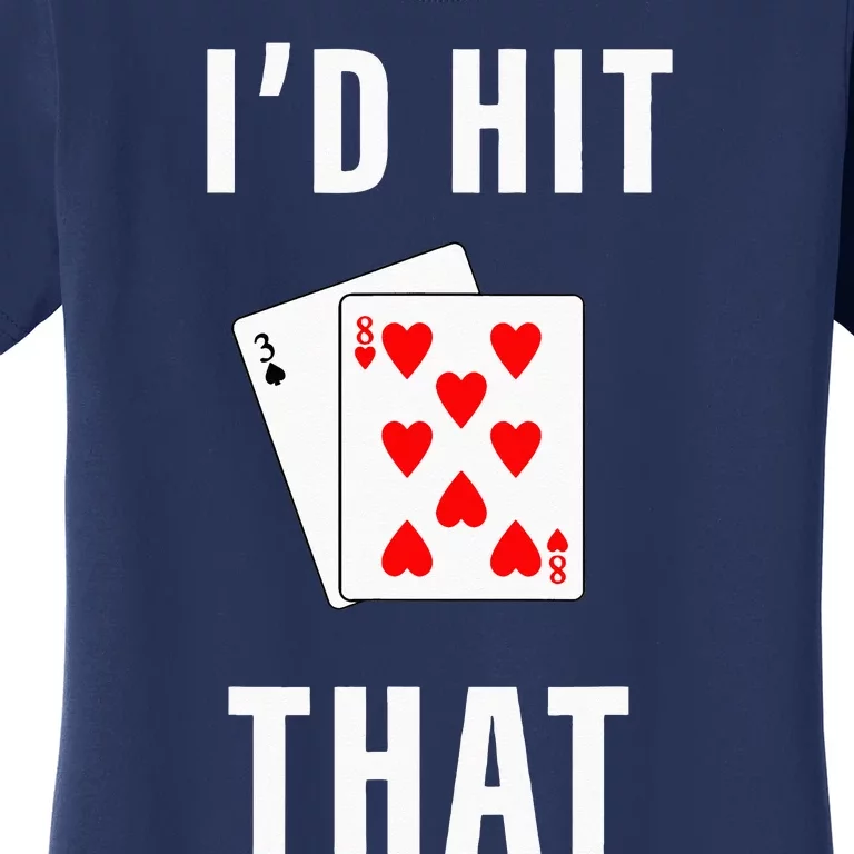 Id Hit That Funny BlackJack Gambling Tee Women's T-Shirt