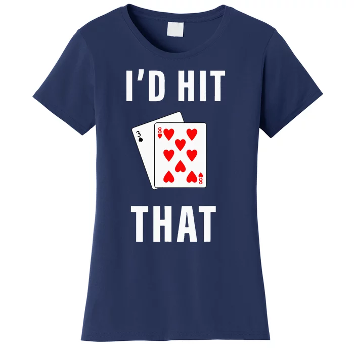 Id Hit That Funny BlackJack Gambling Tee Women's T-Shirt