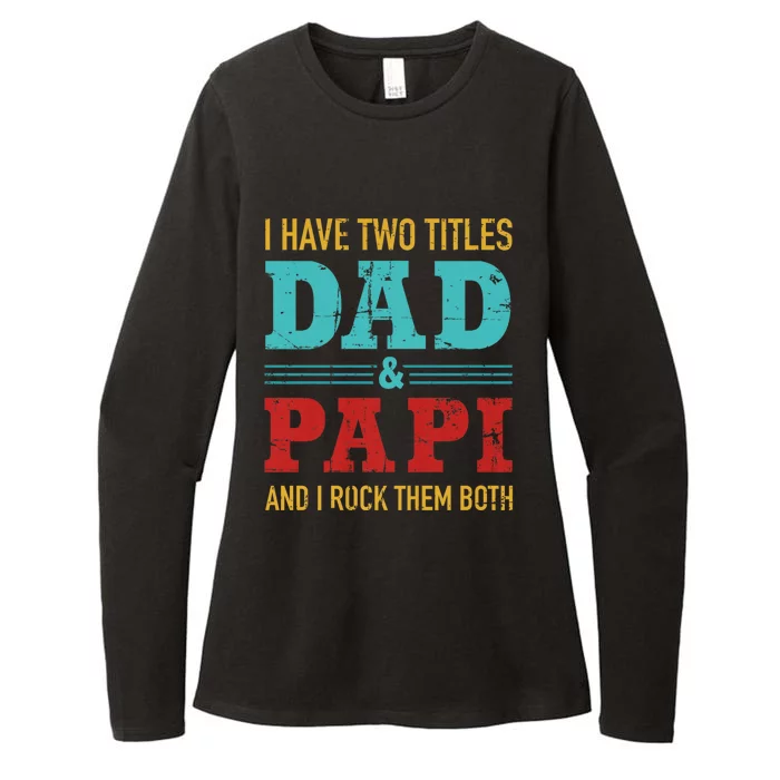 I Have Two Titles Dad And Papi Womens CVC Long Sleeve Shirt