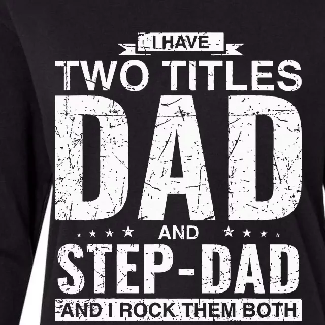 I Have Two Titles Dad And StepDad Father's Day Stepfather Womens Cotton Relaxed Long Sleeve T-Shirt