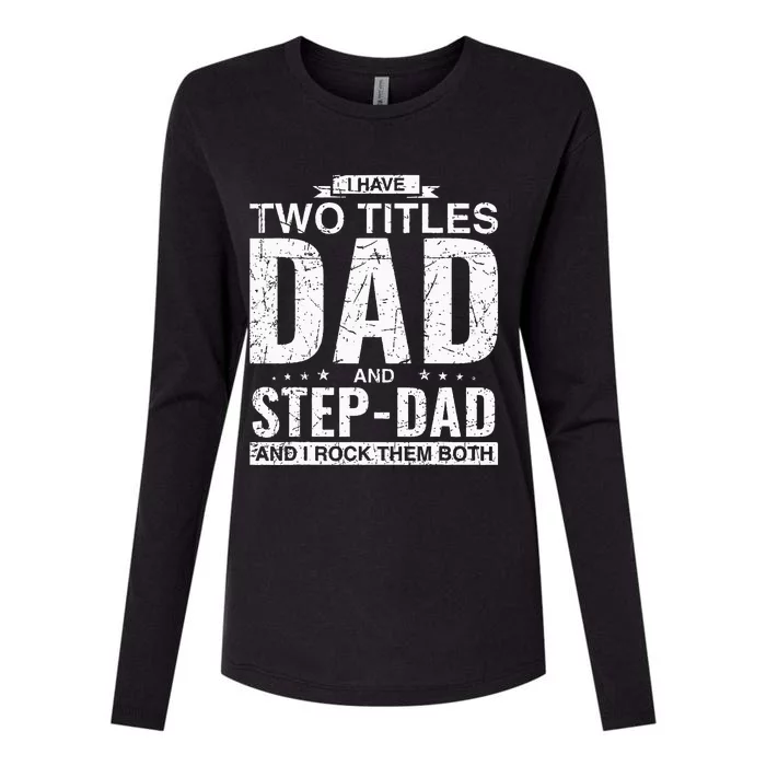 I Have Two Titles Dad And StepDad Father's Day Stepfather Womens Cotton Relaxed Long Sleeve T-Shirt