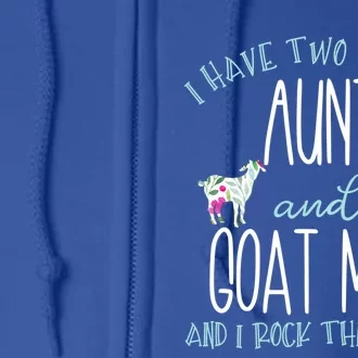 I Have Two Titles Aunt And Goat Mom Gift Cool Auntie Gift Full Zip Hoodie