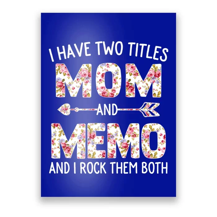 I Have Two Titles Mom And Memo Floral Cute Mothers Day Gift Poster