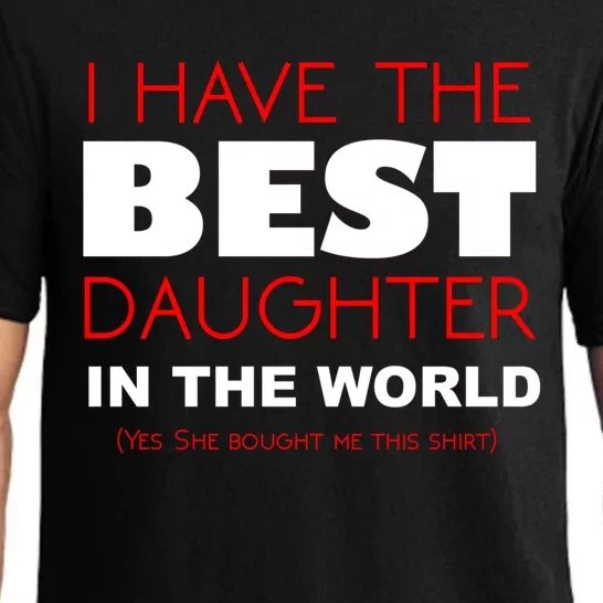 I Have The Best Daughter In The World Funny Meaningful Gift Pajama Set