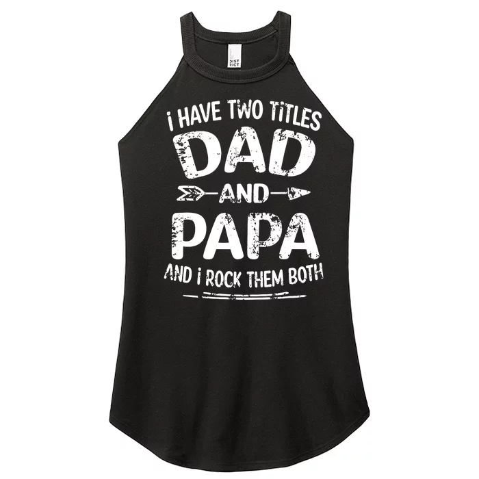 I Have Two Titles Dad And Papa Funny Fathers Day Gift Women’s Perfect Tri Rocker Tank