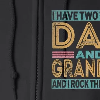 I Have Two Titles Dad And Grandpa Full Zip Hoodie