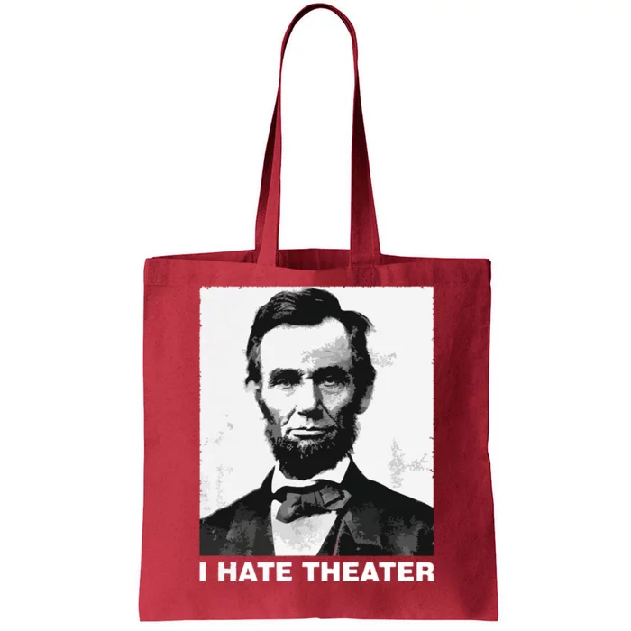 I Hate Theater Abraham Abe Lincoln Funny President Meme Tote Bag