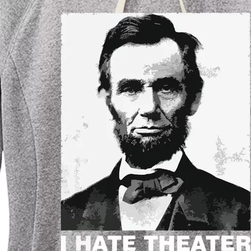 I Hate Theater Abraham Abe Lincoln Funny President Meme Women's Fleece Hoodie