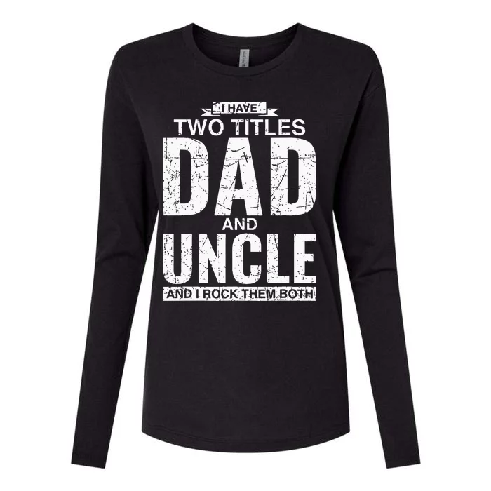 I Have Two Titles Dad And Uncle Father's Day Womens Cotton Relaxed Long Sleeve T-Shirt